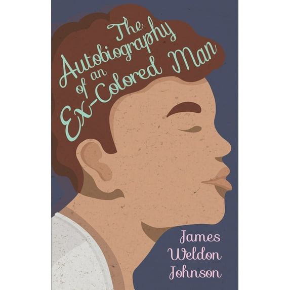 The Autobiography of an Ex-Colored Man, (Paperback)