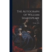 The Autograph of William Shakespeare Hardcover