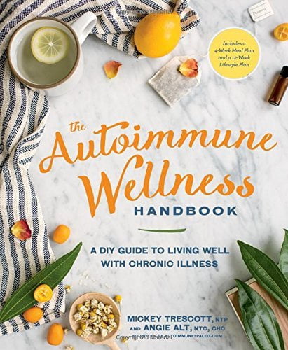 The Autoimmune Wellness Handbook: A DIY Guide to Living Well with ...