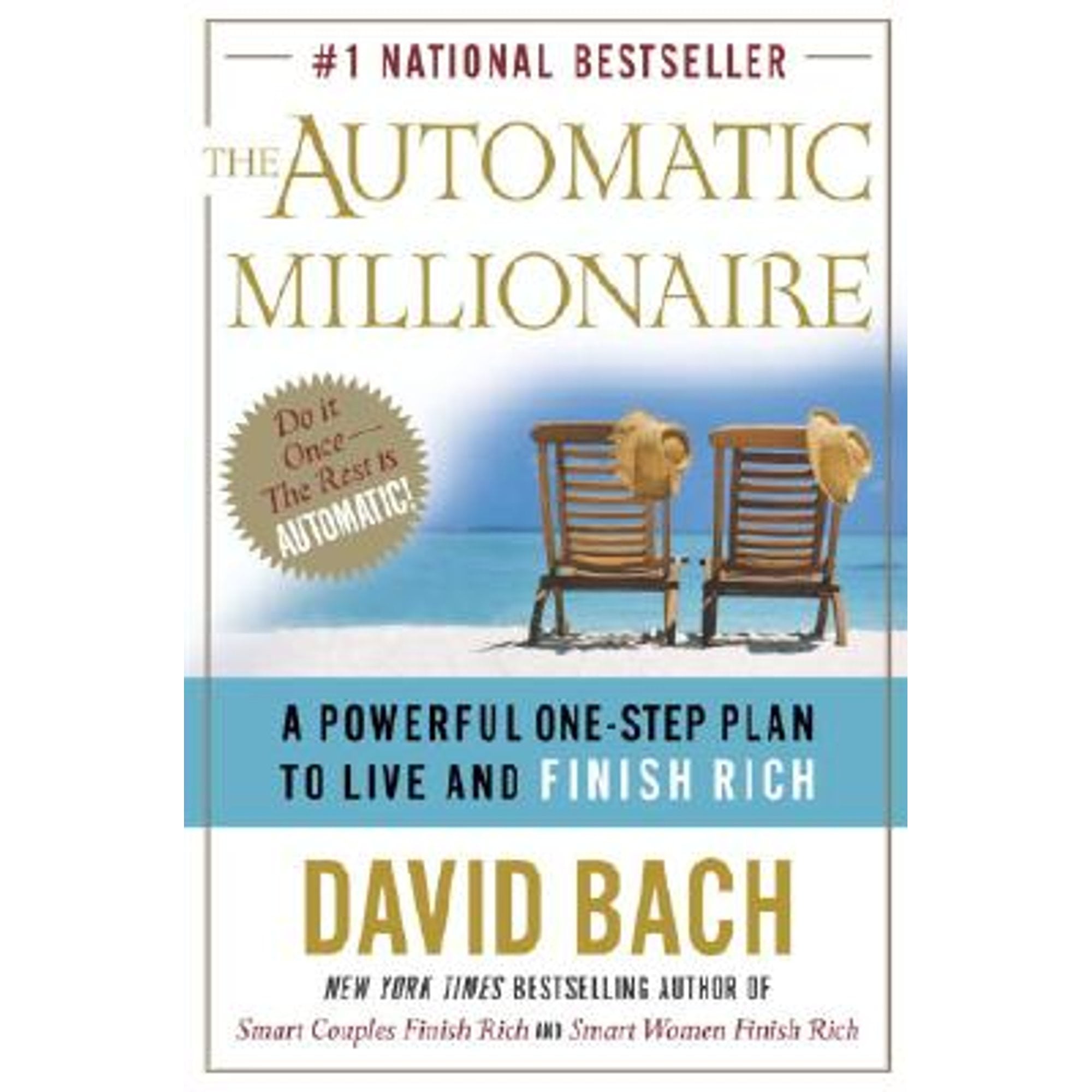 The Automatic Millionaire: A Powerful One-Step Plan to Live and Finish Rich (Hardcover) by David Bach