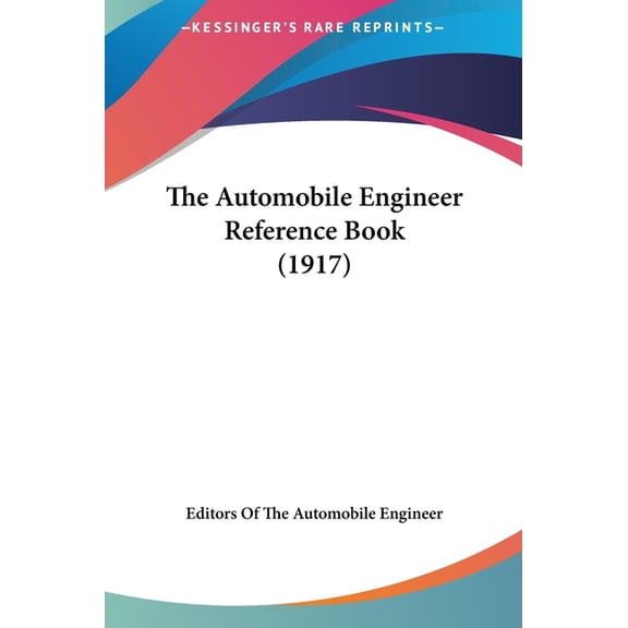 The Automobile Engineer Reference Book (1917) (Hardcover)