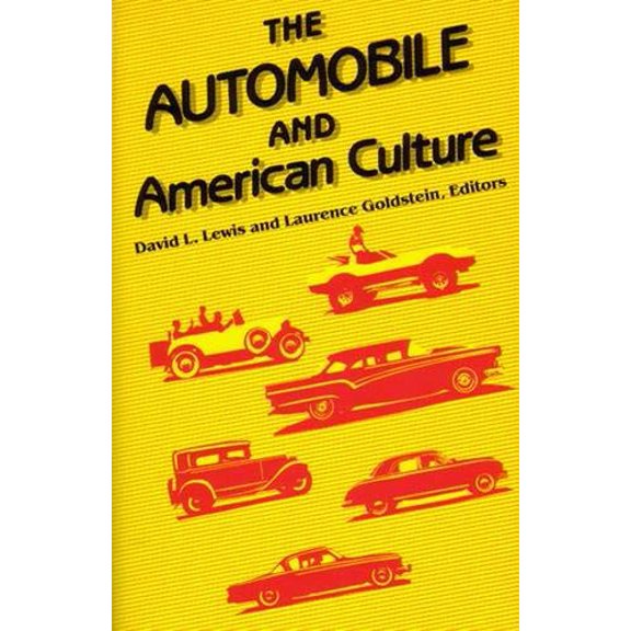 Pre-Owned The Automobile and American Culture (Paperback) 047208044X 9780472080441
