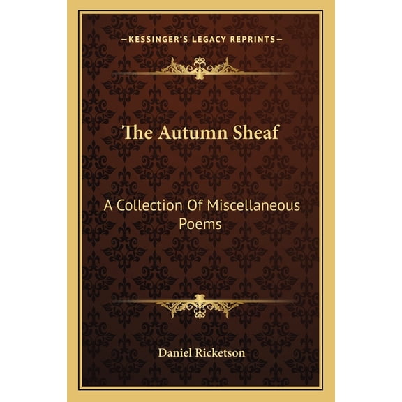 The Autumn Sheaf : A Collection Of Miscellaneous Poems (Paperback)