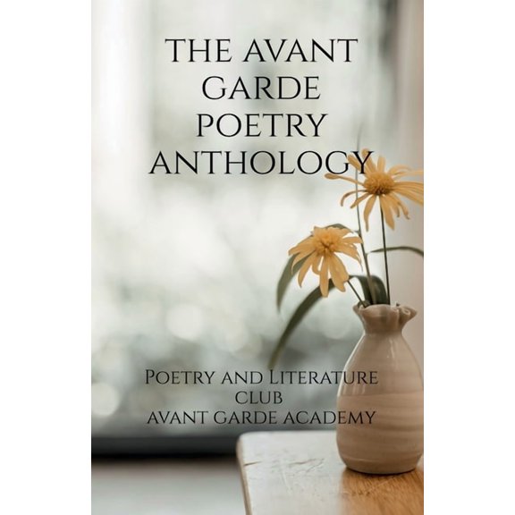 The Avant Garde Poetry Anthology, (Paperback)