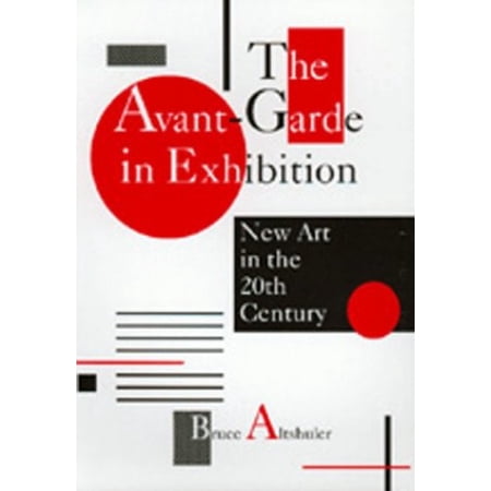 Pre-Owned The Avant-Garde in Exhibition: New Art in the 20th Century (Paperback) 0520211928 9780520211926