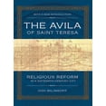 thumbnail image 1 of The Avila of Saint Teresa: Religious Reform in a Sixteenth-Century City, (Paperback), 1 of 3