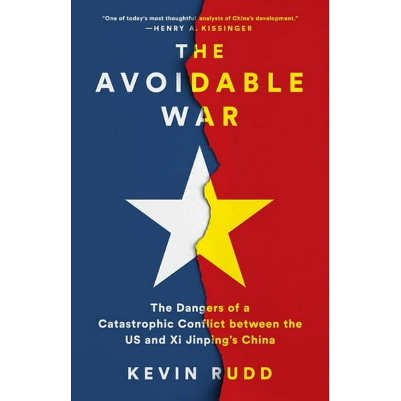 The Avoidable War: The Dangers of a Catastrophic Conflict Between the US and Xi Jinping's China, (Hardcover)