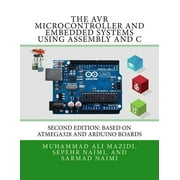 The Avr Microcontroller and Embedded Systems Using Assembly and C: Using Arduino Uno and Atmel Studio