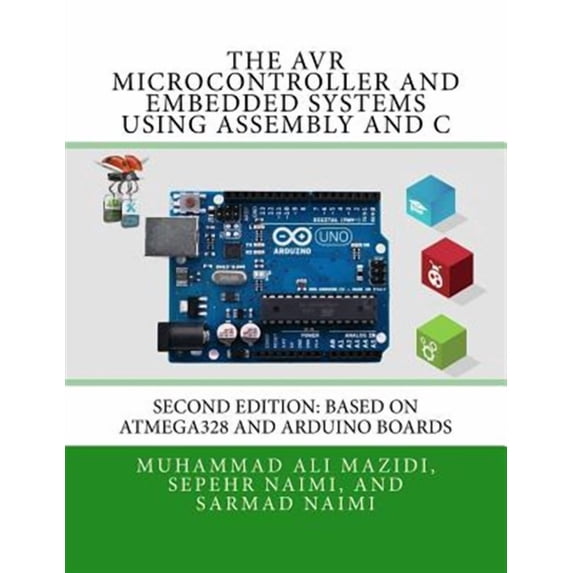 The AVR Microcontroller and Embedded Systems Using Assembly and C ...