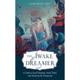 thumbnail image 1 of Pre-Owned The Awake Dreamer: A Guide to Lucid Dreaming, Astral Travel, and Mastering the Dreamscape (Paperback) 1642970409 9781642970401, 1 of 1
