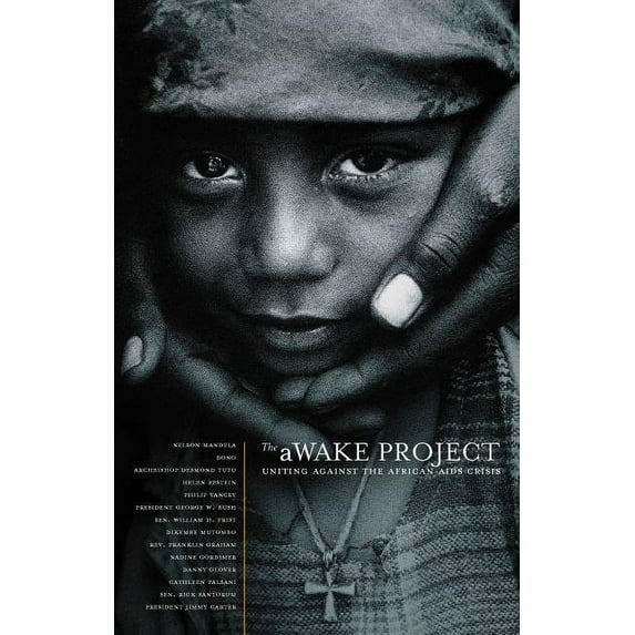 The Awake Project, Second Edition: Uniting Against the African AIDS Crisis, (Paperback)