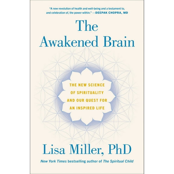 The Awakened Brain: The New Science of Spirituality and Our Quest for an Inspired Life, (Hardcover)