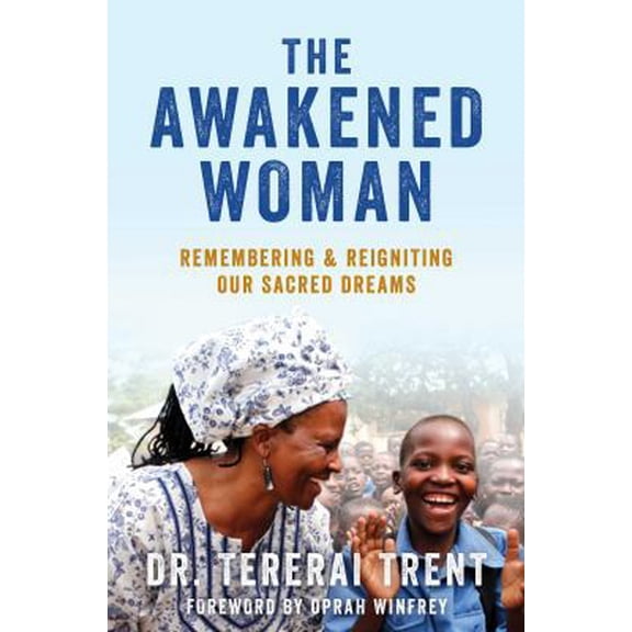 Pre-Owned The Awakened Woman: Remembering & Reigniting Our Sacred Dreams (Hardcover) 1501145665 9781501145667