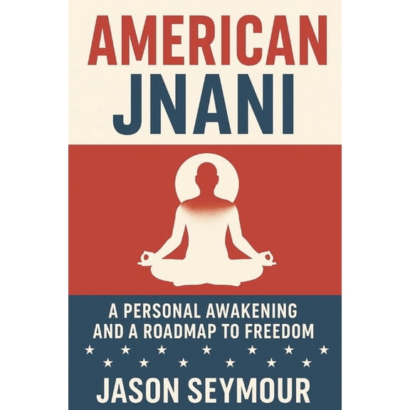 The Awakening Collection American Jnani: A Personal Awakening and a Roadmap to Freedom, Book 1, (Paperback)