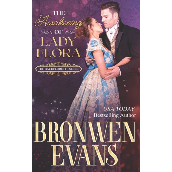 Bachelorette The Awakening Of Lady Flora: A Regency Second Chances Novella, Book 1, (Paperback)