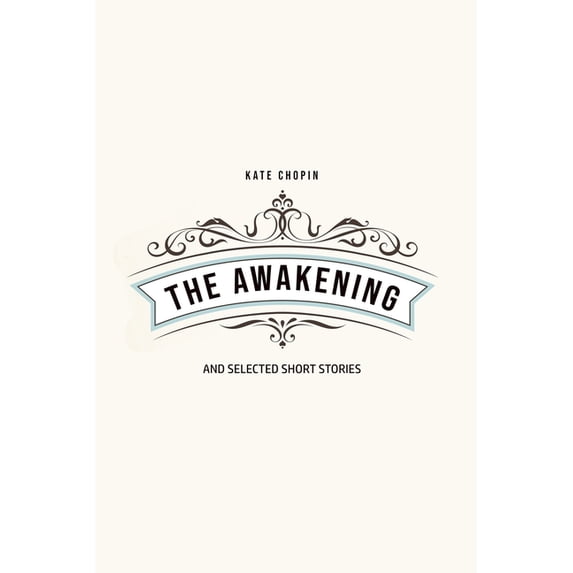 The Awakening: and Selected Short Stories, (Paperback)
