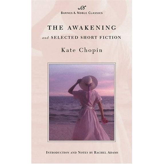 Pre-Owned The Awakening and Selected Short Fiction Barnes Noble Classics Series B N Paperback Kate Chopin