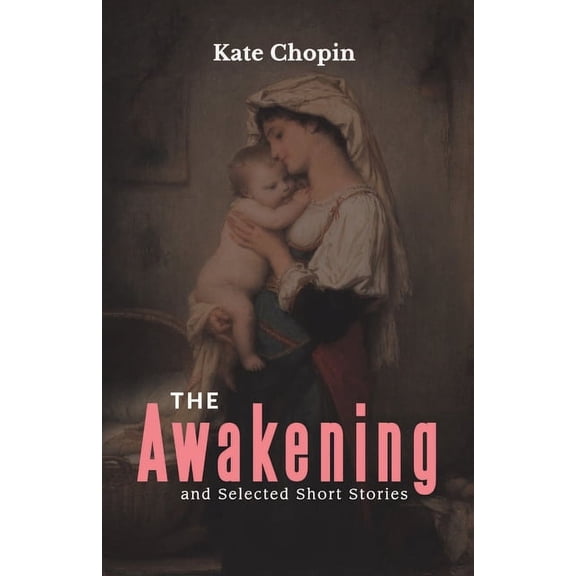 The Awakening and Selected Short Stories, (Paperback)