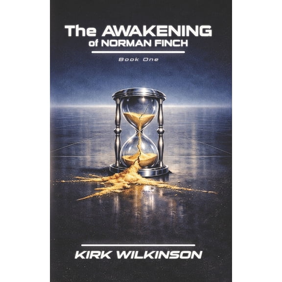 The Chronos War The Awakening of Norman Finch: A Near-Future Science Fiction Thriller, Book 1, (Paperback)