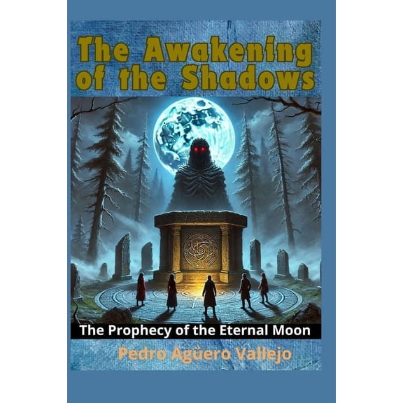The Awakening of the Shadows: The Prophecy of the Eternal Moon Novel Paranormal Fantasy Magic and Spellcraft, (Paperback)