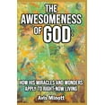 thumbnail image 1 of The Awesomeness of God: How His Miracles and Wonders Apply to Right-Now Living, (Paperback), 1 of 2