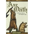 thumbnail image 1 of The Axe and the Oath: Ordinary Life in the Middle Ages, (Hardcover), 1 of 1