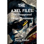 The Axel Files The Disappeared Honjō Masamune Paperback