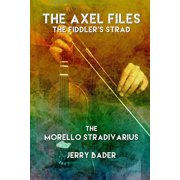 The Axel Files, The Fiddlers Strad Morellos Stradivarius, Paperback