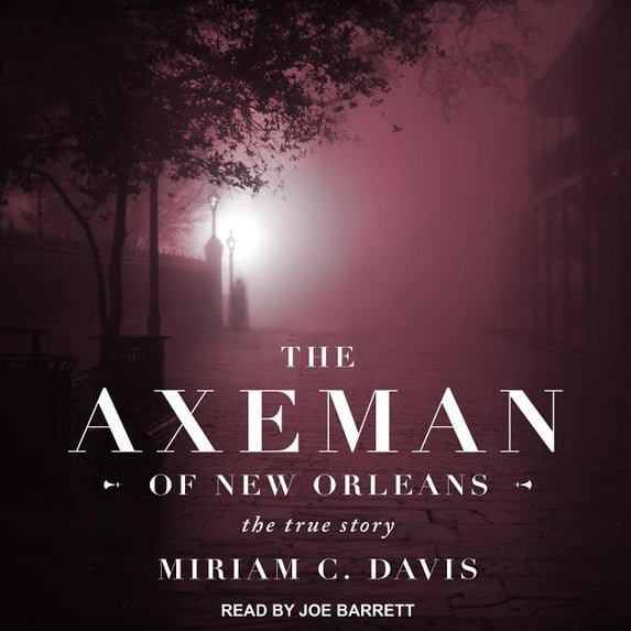 The Axeman of New Orleans (Audiobook)