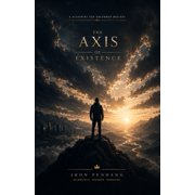 The Axis of Existence A Blueprint for Uncommon Mastery, Paperback
