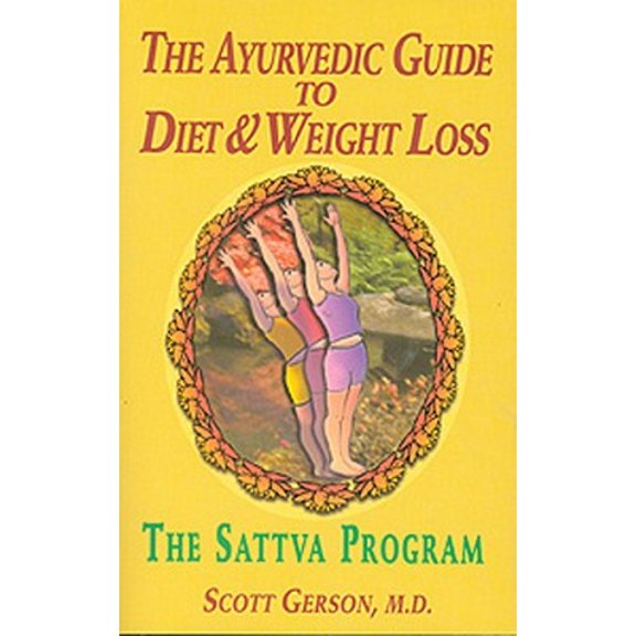 Pre-Owned The Ayurvedic Guide to Diet & Weight Loss: The Sattva Program (Paperback) 0910261296 9780910261296