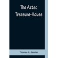 thumbnail image 1 of The Aztec Treasure-House, (Paperback), 1 of 1