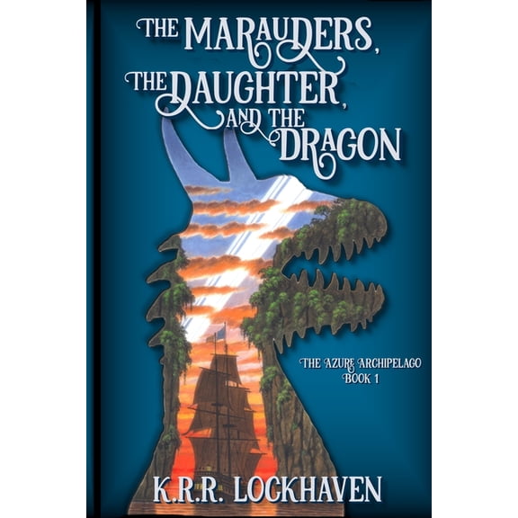The Azure Archipelago The Marauders, the Daughter, and the Dragon, (Paperback)