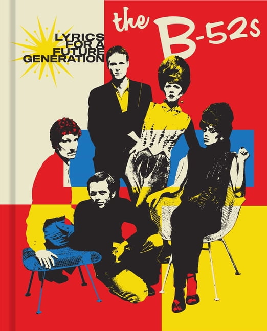 The B-52s: Lyrics for a Future Generation (Hardcover)