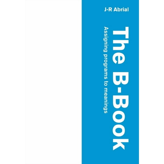 The B-Book: Assigning Programs to Meanings, (Paperback)