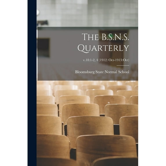 The B.S.N.S. Quarterly; v.18: 1-2, 4 (1912: Oct-1913: Oct), (Paperback)