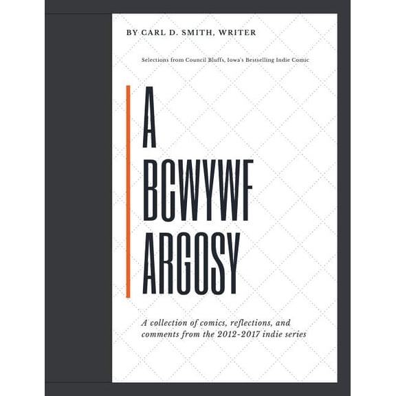 The BCWYWF Argosy (Paperback) by Carl D Smith