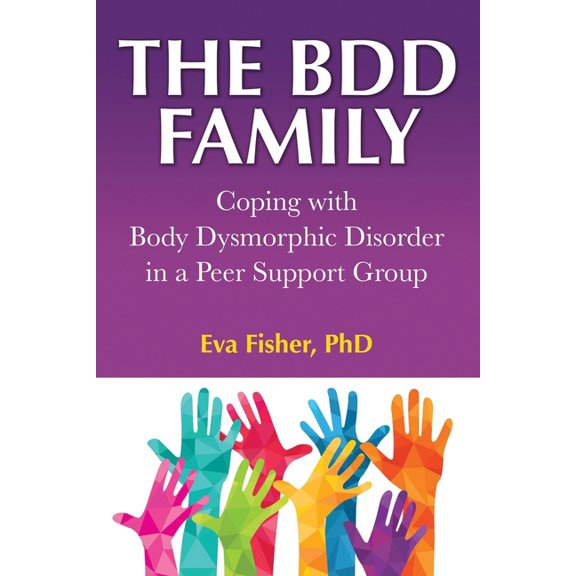 The BDD Family: Coping with Body Dysmorphic Disorder in a Peer Support Group