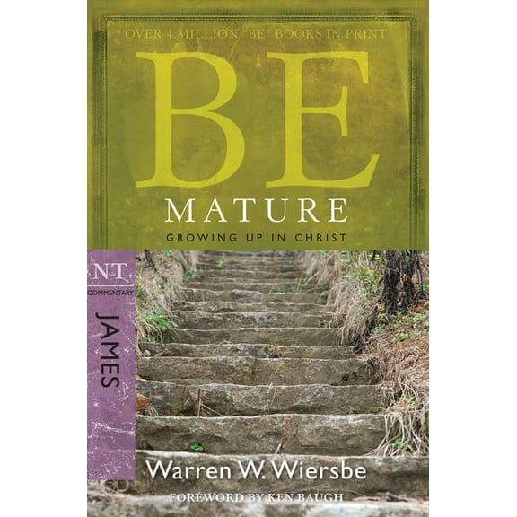 Be Series Commentary Be Mature: Growing Up in Christ: NT Commentary James, (Paperback)