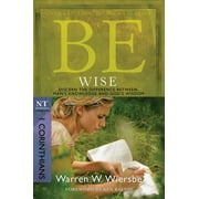 Be Series Commentary Be Wise I Corinthians, NT Commentary Discern the Difference Between Mans Knowledge and Gods Wisdom, Paperback