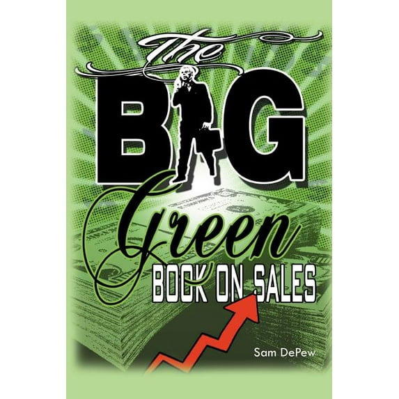 The BIG Green Book On Sales -- Sam DePew