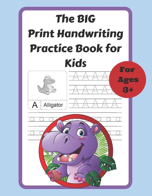 Handwriting Practice for Kids: A is for Alligator 