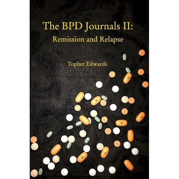 The BPD Journals II: Remission and Relapse, (Paperback)