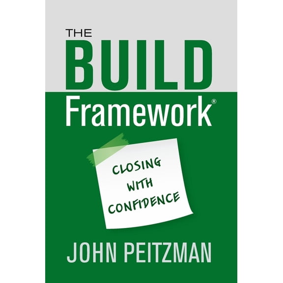 The BUILD Framework(R): Closing With Confidence, (Hardcover)