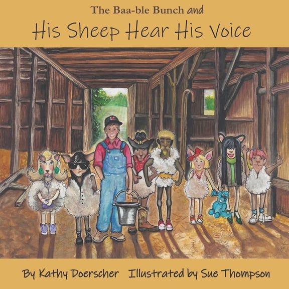 The Baa-Ble Bunch His Sheep Hear His Voice: Jesus Our Good Shepherd, (Paperback)