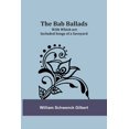 thumbnail image 1 of The Bab Ballads: With Which Are Included Songs Of A Savoyard, (Paperback), 1 of 1