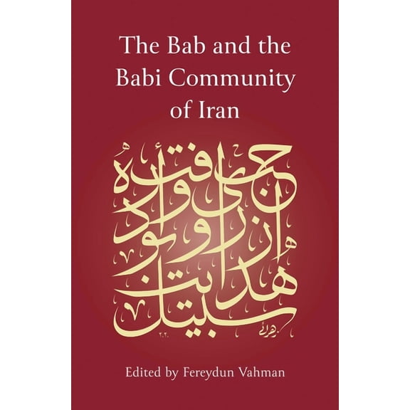 The Bab and the Babi Community of Iran (Hardcover)