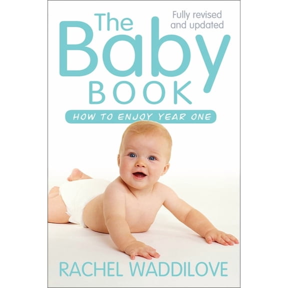 The Baby Book: How to Enjoy Year One: Revised and Updated, (Paperback)