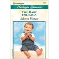 thumbnail image 1 of Pre-Owned The Baby Dilemma (Mass Market Paperback) 0373037104 9780373037100, 1 of 1