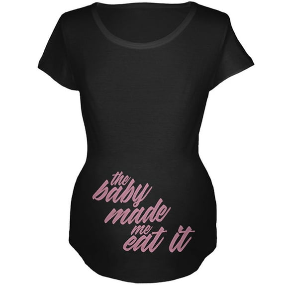 The Baby Made Me Eat It Maternity Soft T Shirt Black LG